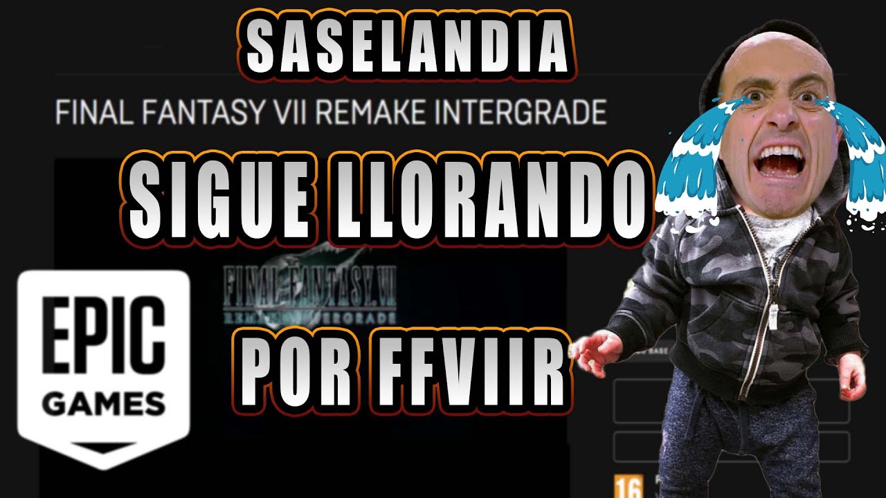 SASELANDIA SIGUE LLORANDO POR FINAL FANTASY VII REMAKE