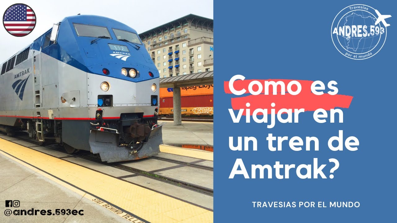 VIAJAR EN TREN AMTRAK EN ESTADOS UNIDOS 😎🚄