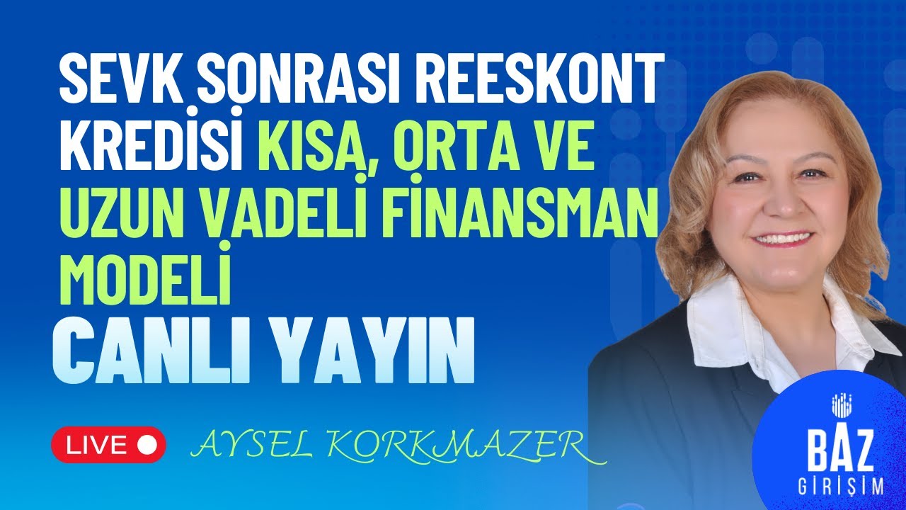 Sevk Sonrası Reeskont Kredisi Kısa, Orta ve Uzun Vadeli Finansman Modeli