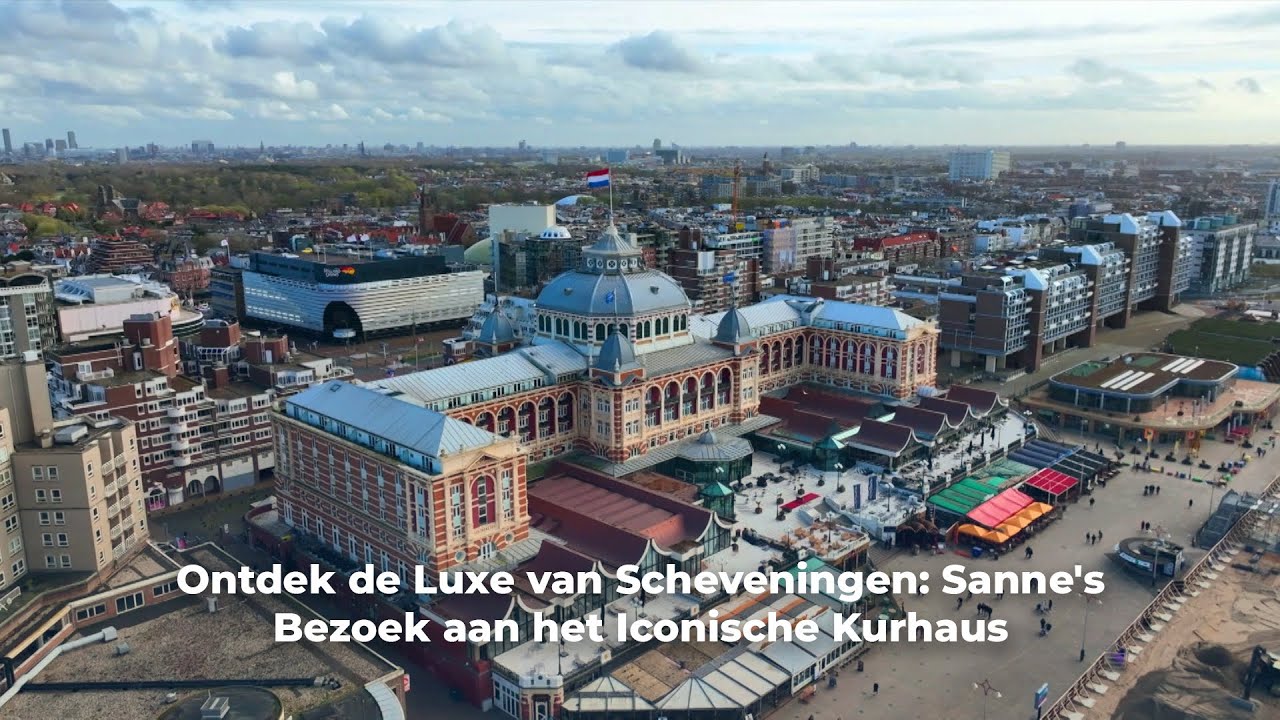 Ontdek de Luxe van Scheveningen: Sanne's Bezoek aan het Iconische Kurhaus | Way Of Living