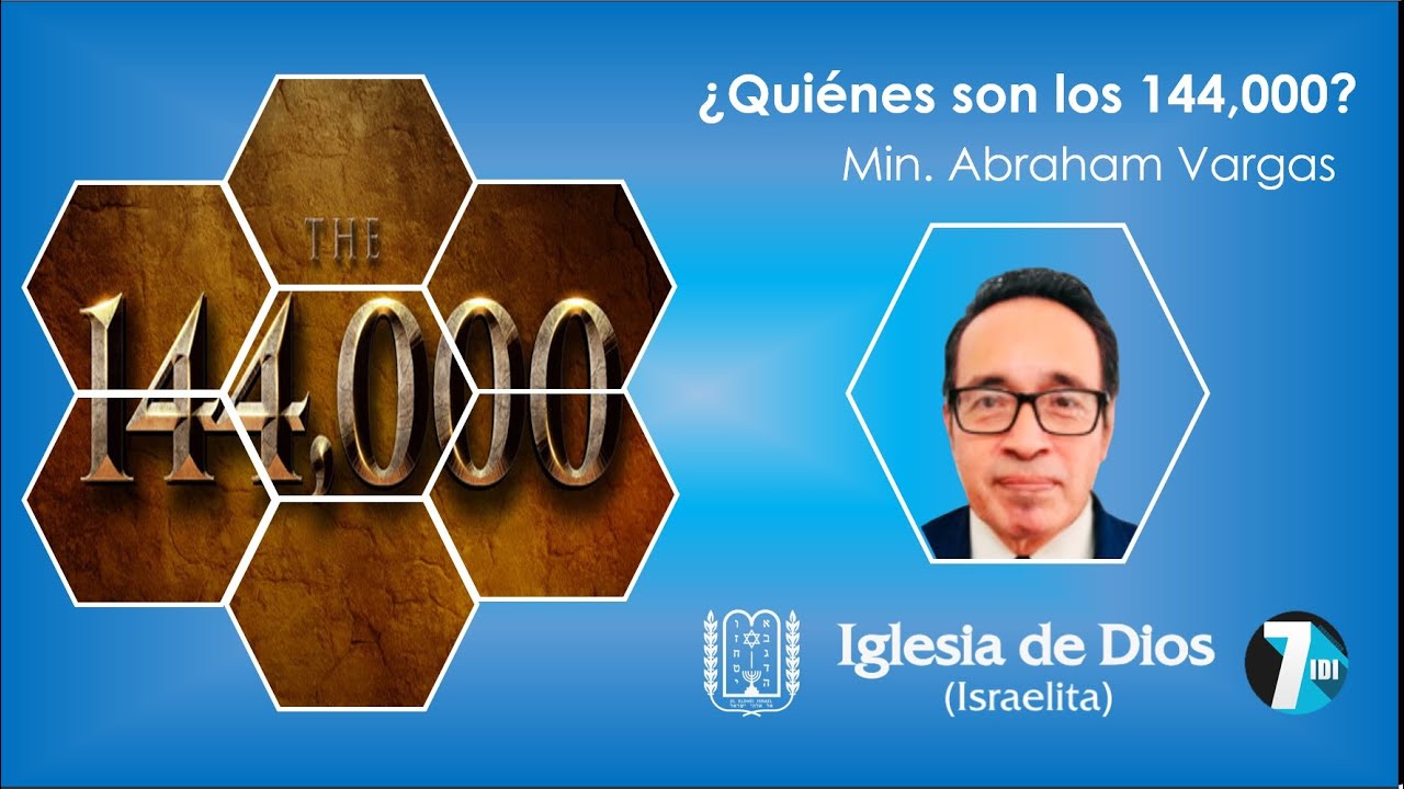 ¿Quiénes son los 144,000? - Min. Abraham Vargas - 15/Diciembre/2023