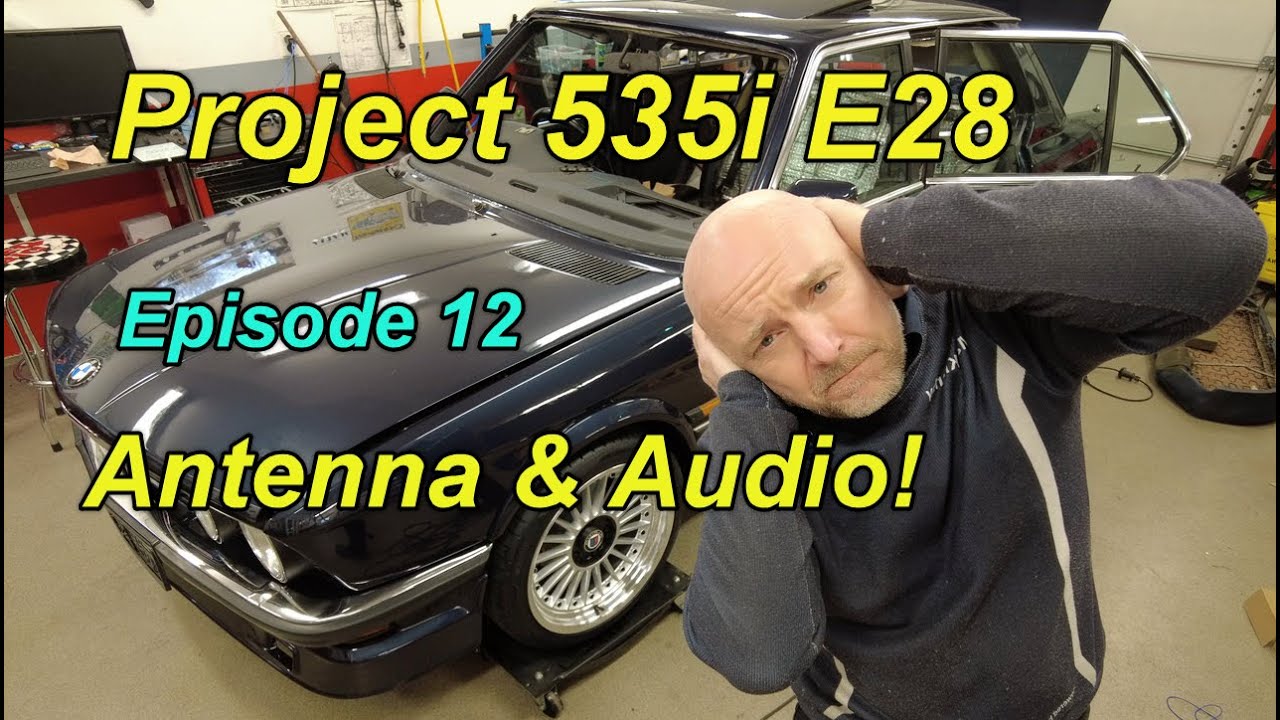 BMW E28 535i - Episode 12 - Antenna & Audio!