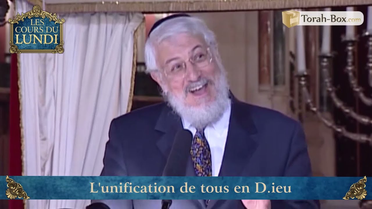 COURS DU LUNDI : L'UNIFICATION DE TOUS EN D.IEU (GRAND-RABBIN JOSEPH-'HAÏM SITRUK)