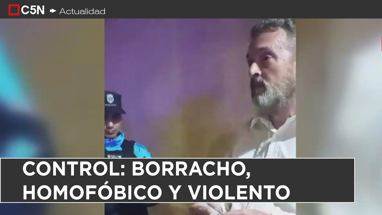 HOMOFÓBICO, VIOLENTO y BORRACHO: DIO POSITIVO EN ALCOHOLEMIA Y AGREDIÓ al INSPECTOR