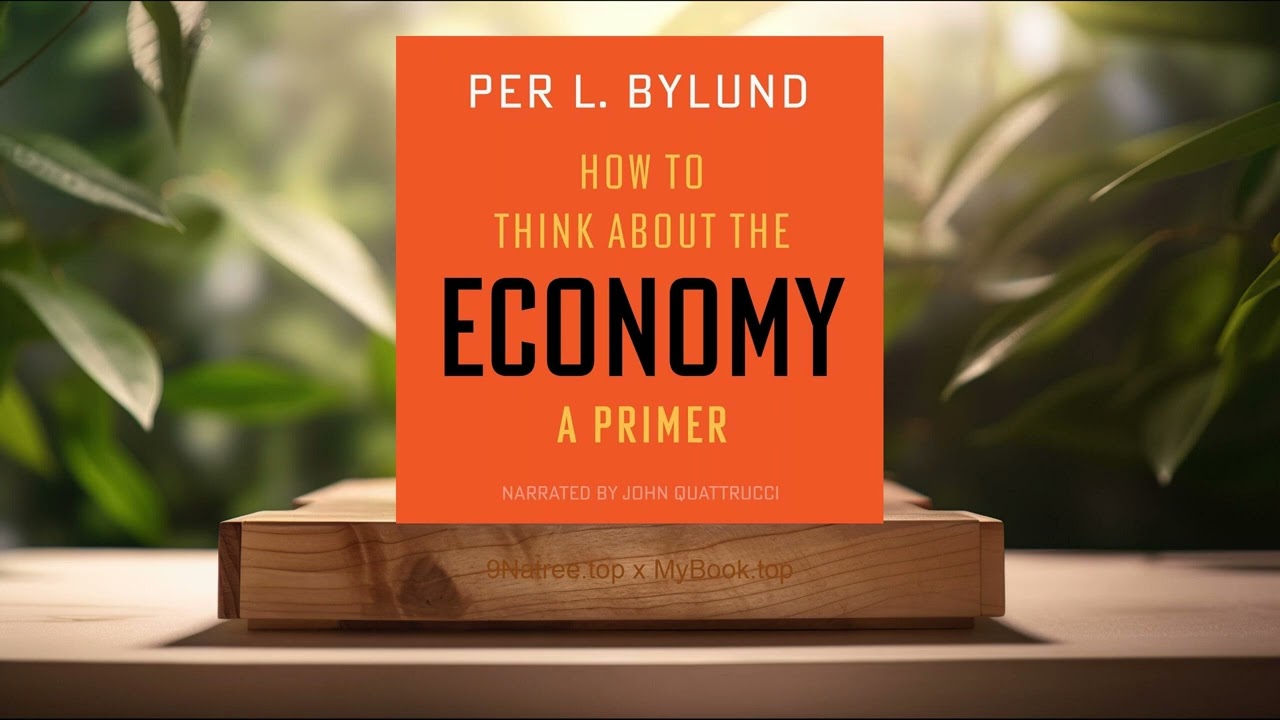 [Review] How to Think about the Economy: A Primer (Per Bylund) Summarized.