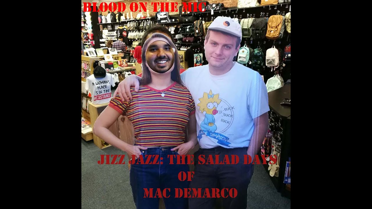 Jizz Jazz: The Salad Days of Mac Demarco