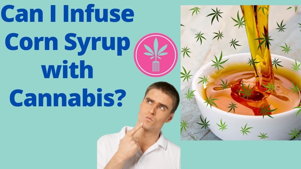 The Best Cannabis-Infused Corn Syrup Recipe