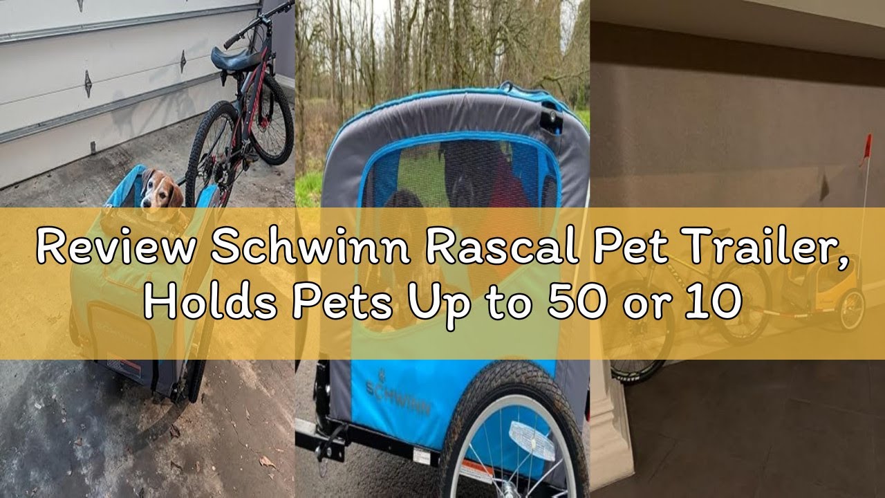 Review Schwinn Rascal Pet Trailer, Holds Pets Up to 50 or 100 lb, Universal Coupler, Folding Frame,