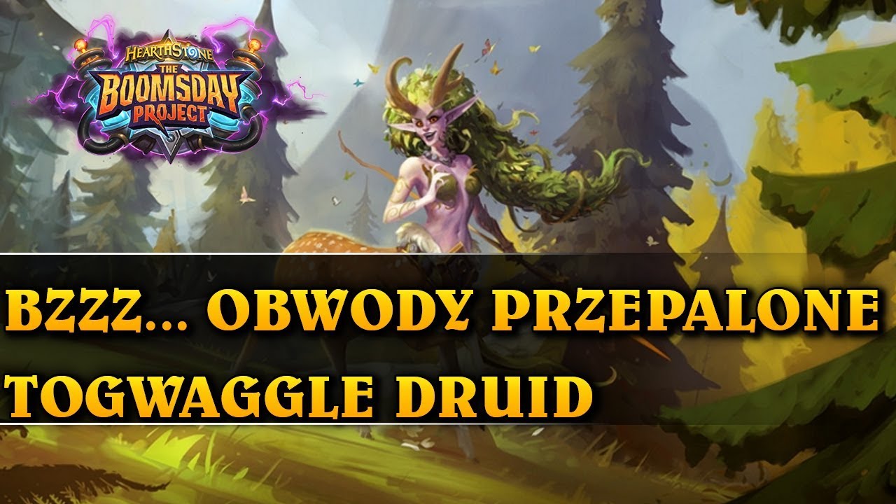 BZZZZ... OBWODY PRZEPALONE - TOGWAGGLE DRUID - Hearthstone Decks std (The Boomsday Project)