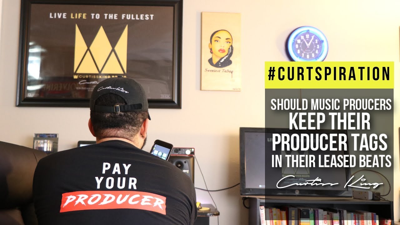 Should Music Producers Keep Their Producer Tags In Their Leased Beats? #Curtspiration