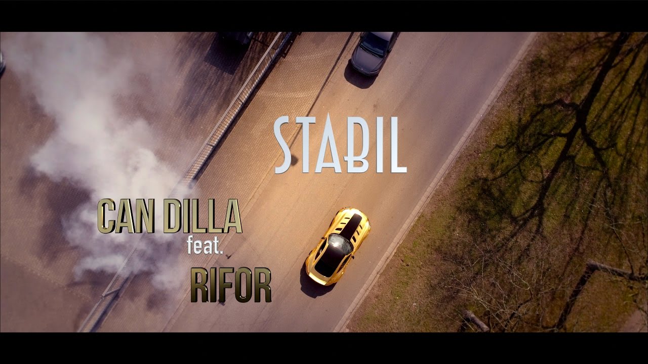 Can Dilla feat. RIFOR - STABIL (OFFICIAL 4K VIDEO)