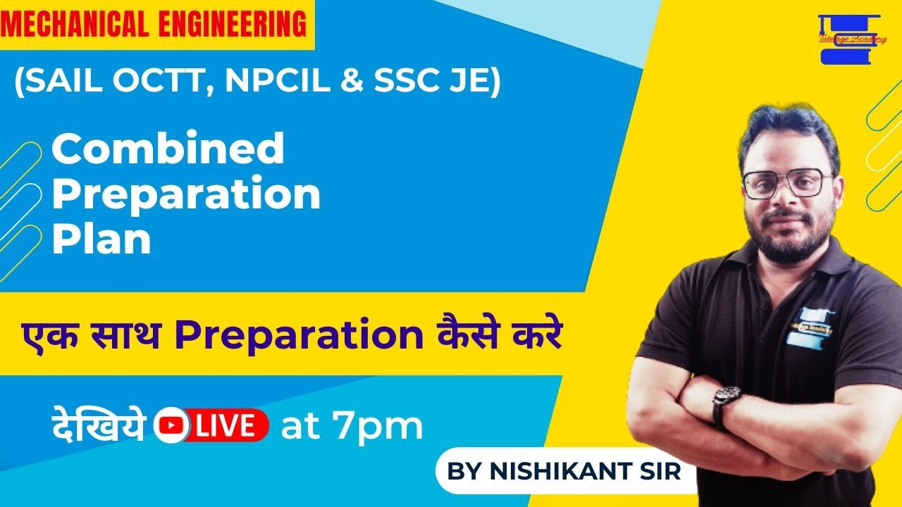 SAIL OCT, NPCIL & SSC JE 2023 Mechanical Engineering Preparation Plan By Nishikant Sir