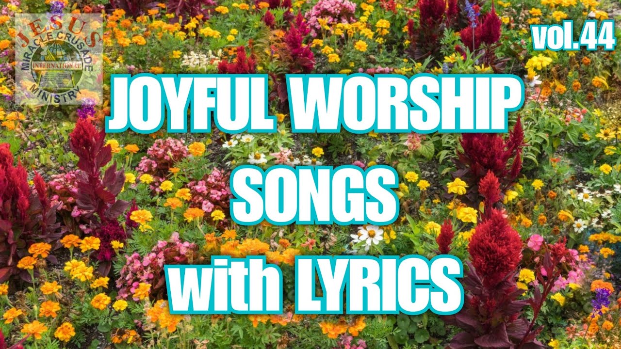 Joyful Worship Songs with Lyrics v44| JMCIM| NON-STOP WORSHIP SONGS