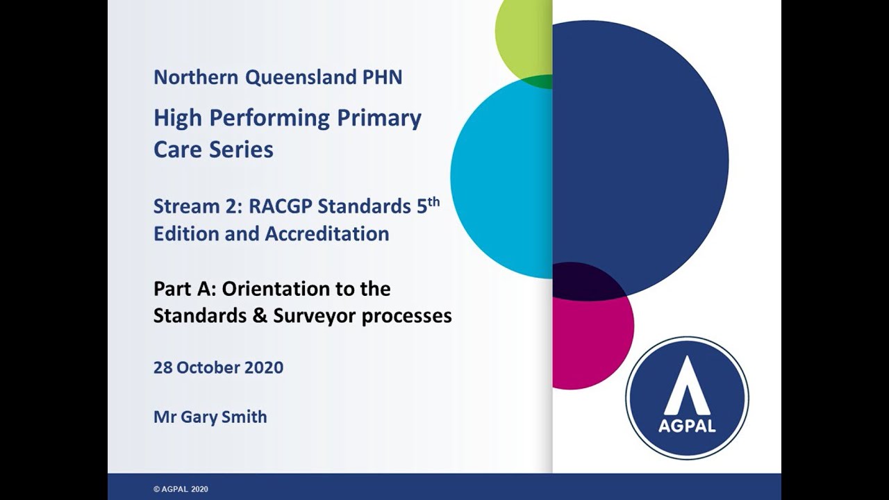 AGPAL Webinar Series 2: RACGP Standards 5th Edition and Accreditation &ndash; Part A:
