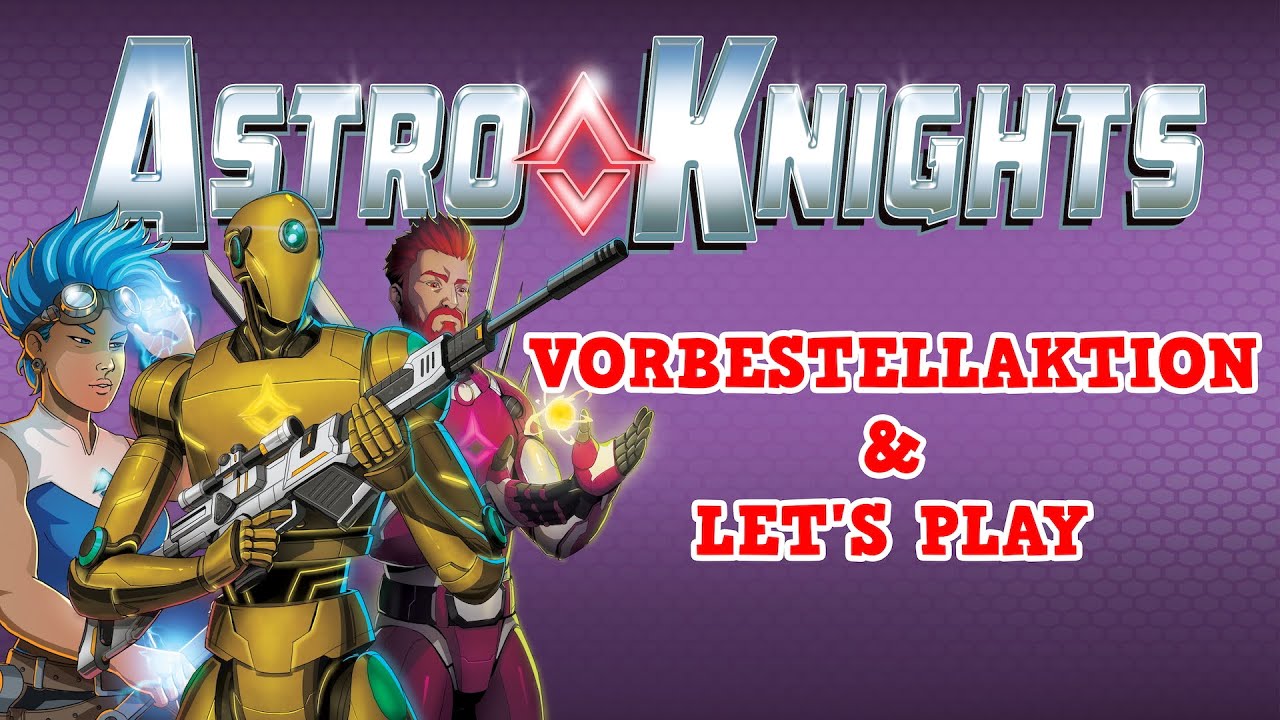Astro Knights - Vorbestellaktion & Let's Play