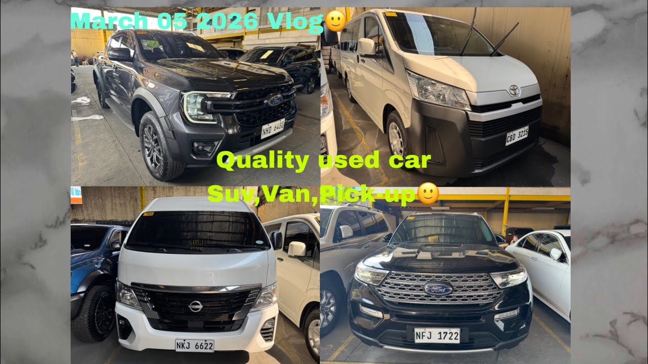 March 05 2026 Vlog🙂Quality used car,Suv,Van,Pick-up🙂