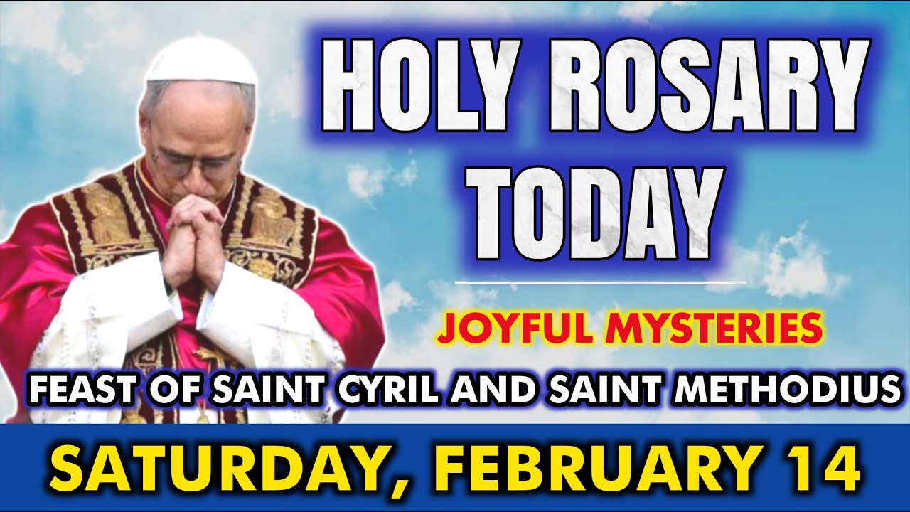 HOLY ROSARY TODAY, SATURDAY, FEBRUARY 14 | JOYFUL MYSTERIES | ST. CYRIL & ST. METHODIUS