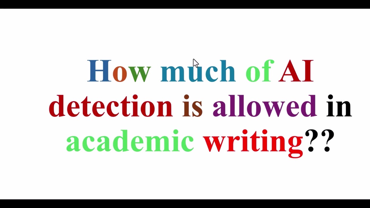 How much AI detection is allowed in Academic writing