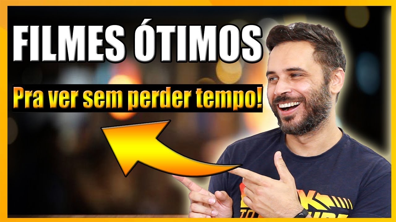 FILMES &Oacute;TIMOS pra VER SEM PERDER TEMPO - S&Oacute; FILM&Atilde;O