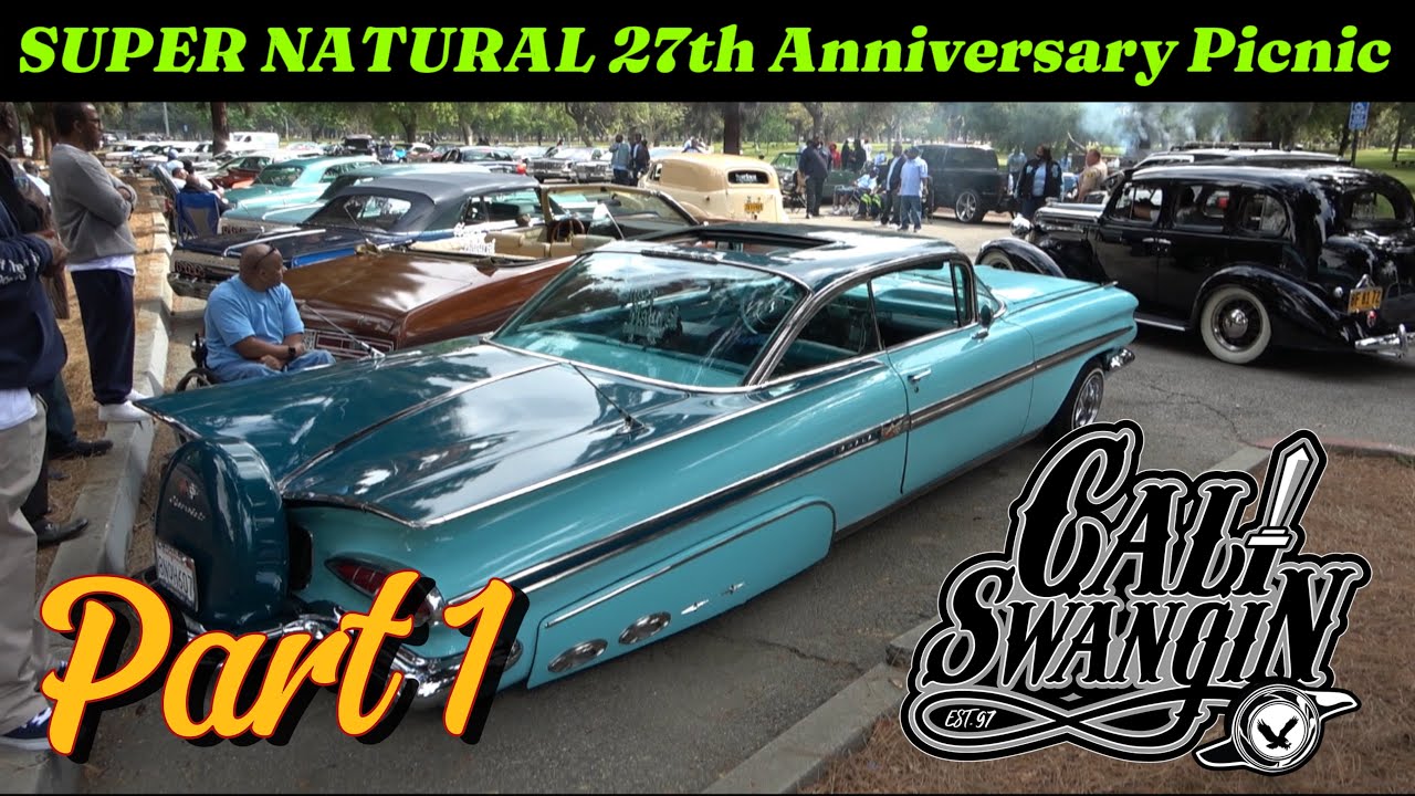 CALI SWANGIN: SUPER NATURAL LOWRIDERS 27th Anniversary picnic PART 1