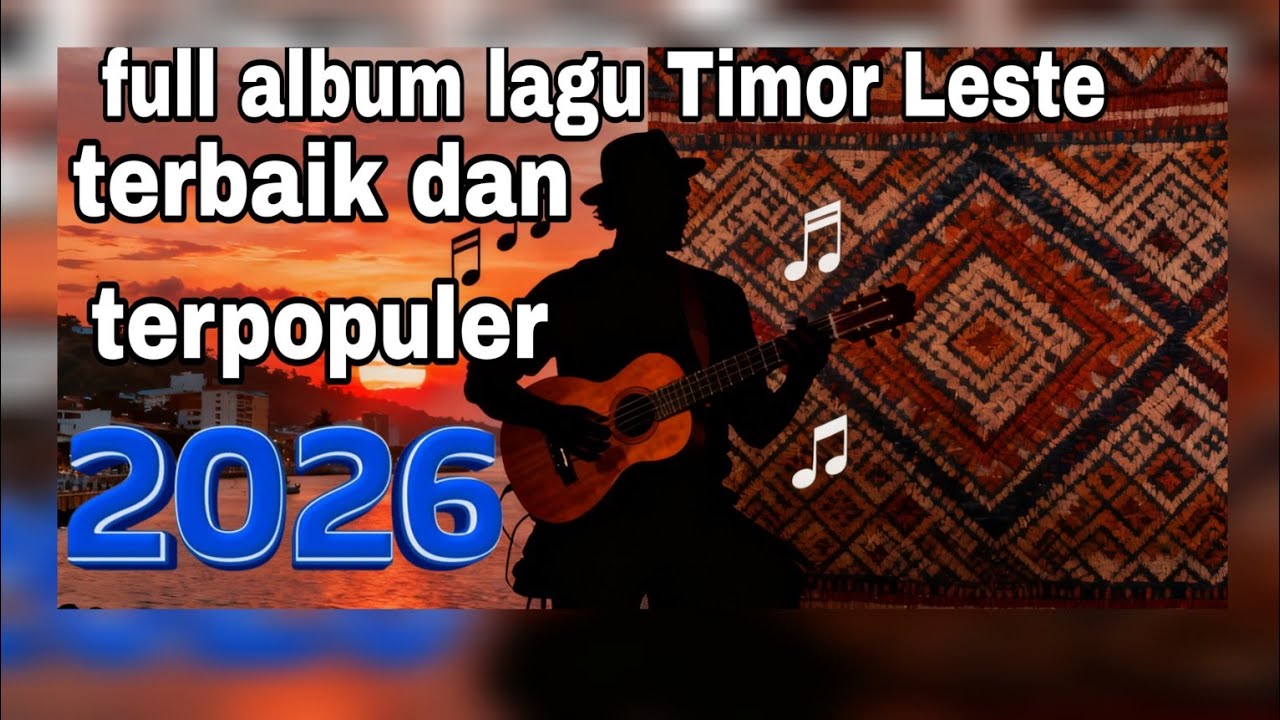 FULL ALBUM LAGU TIMOR LESTE TERBAIK & TERPOPULER 2025 - Pilihan Terbaik Timor Tutor
