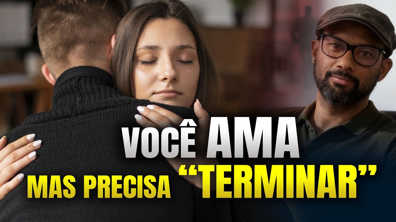 COMO TERMINAR UM RELACIONAMENTO, MESMO AMANDO? E POR QUE TERMINAR?