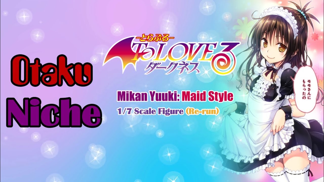 To Love-Ru Darkness Mikan Yuuki: Maid Style 1/7 Scale Figure (Re-run) Unboxing!