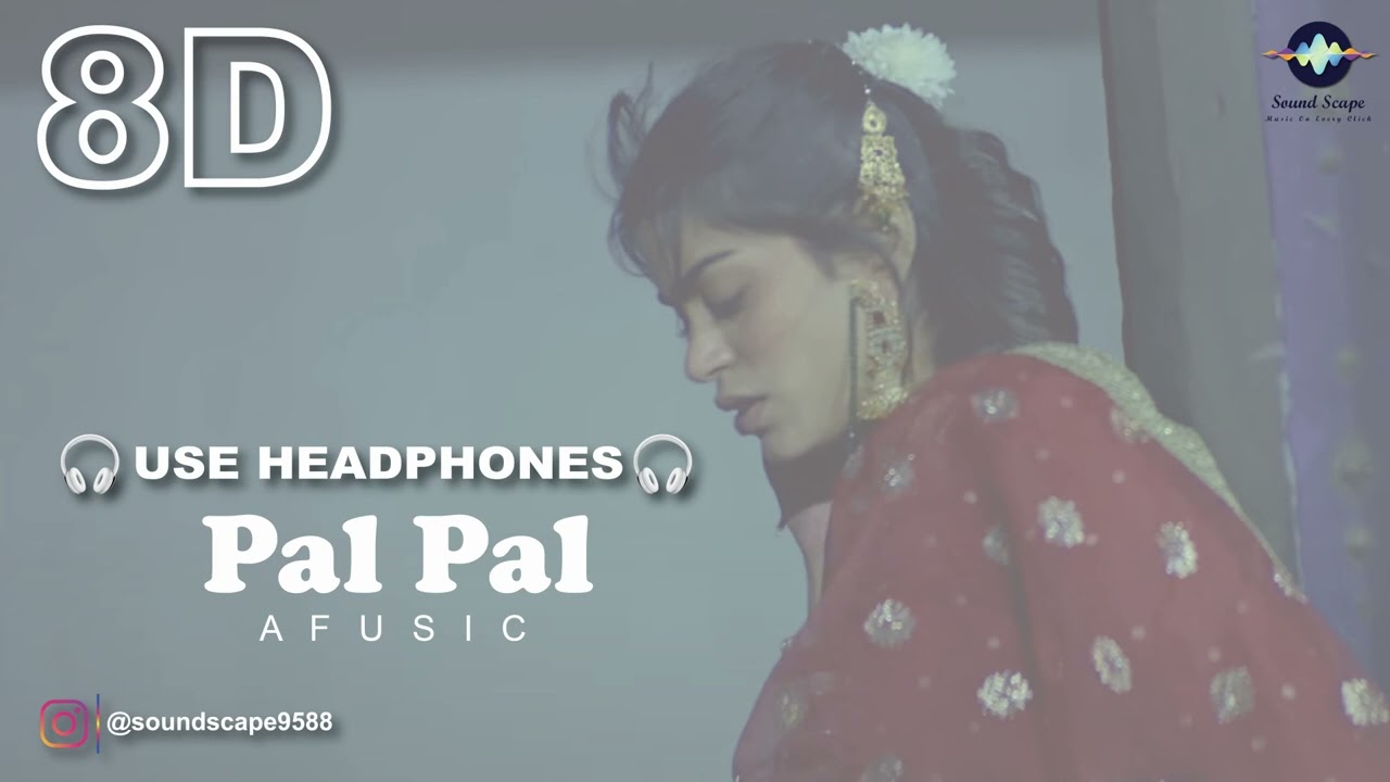 Pal Pal ~ Afusic | 8D Audio | Ali Soomro | Talha Anjum