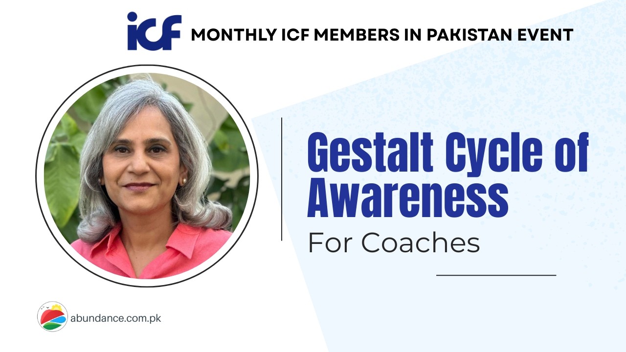 Gestalt Cycle of Awareness Explained for Coaches | ICF members from Pakistan Webinar
