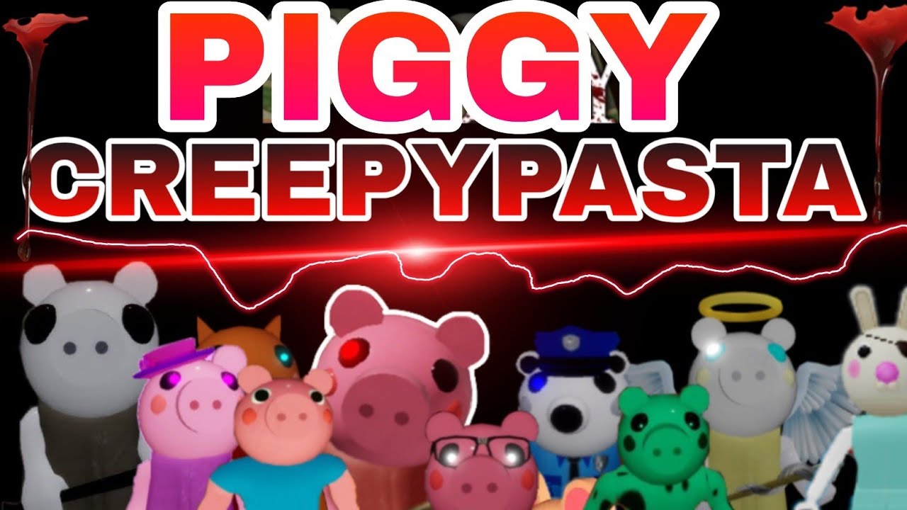 CREEPYPASTA DE PIGGY #1