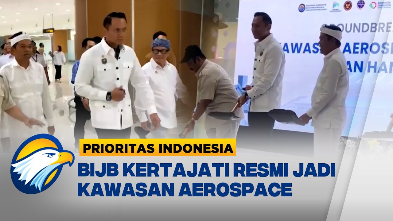 Bandara Internasional Kertajati Resmi Jadi Kawasan Aerospace Park - [Prioritas Indonesia]