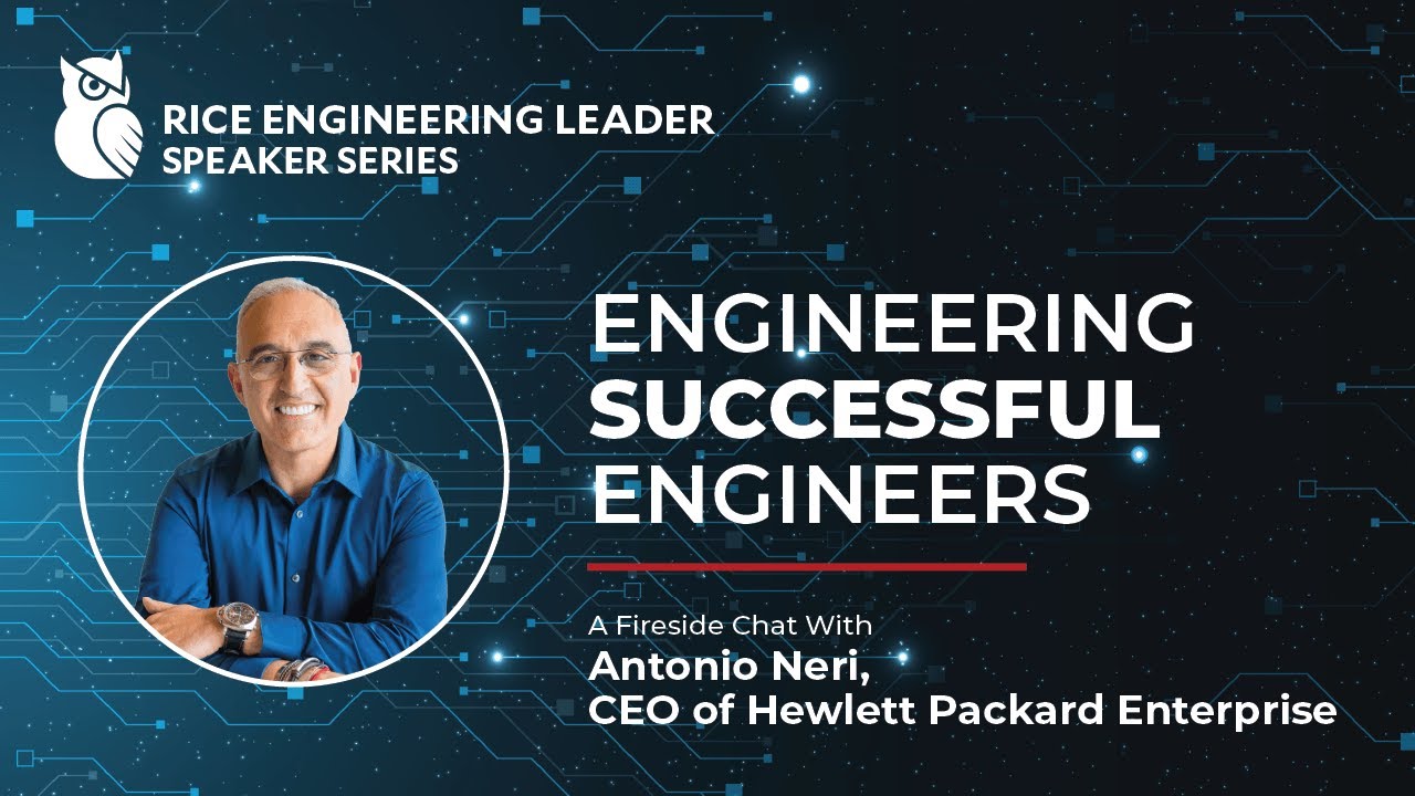 Engineering SUCCESSFUL Engineers: Fireside Chat with Antonio Neri, CEO of HPE