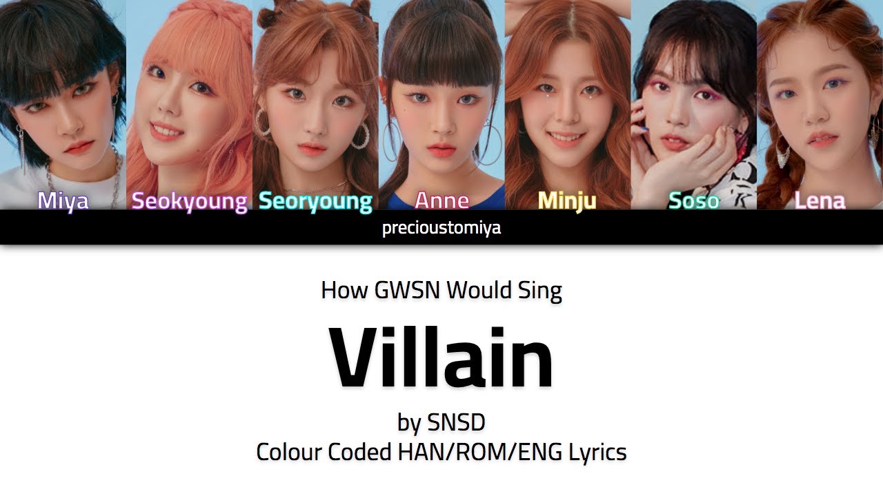 How GWSN would sing Villain by SNSD (Colour Coded Lyrics)