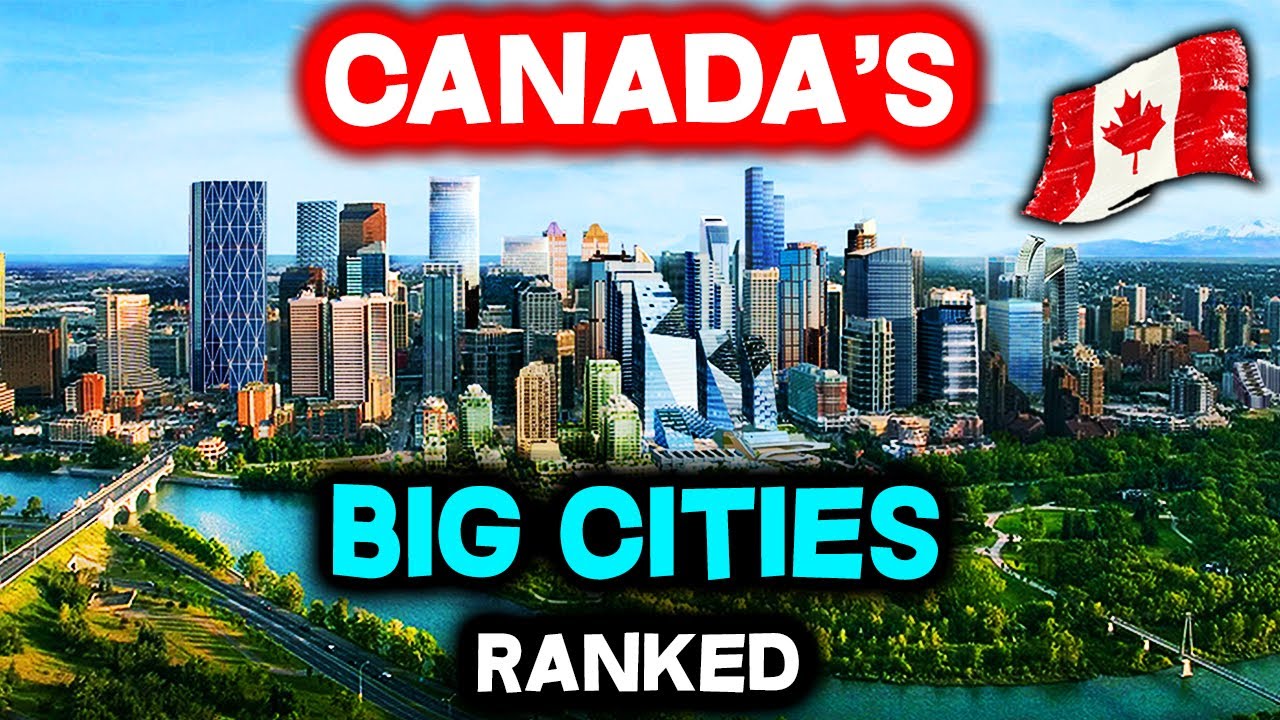 ALL 9 BIG Cities in CANADA Ranked WORST to BEST