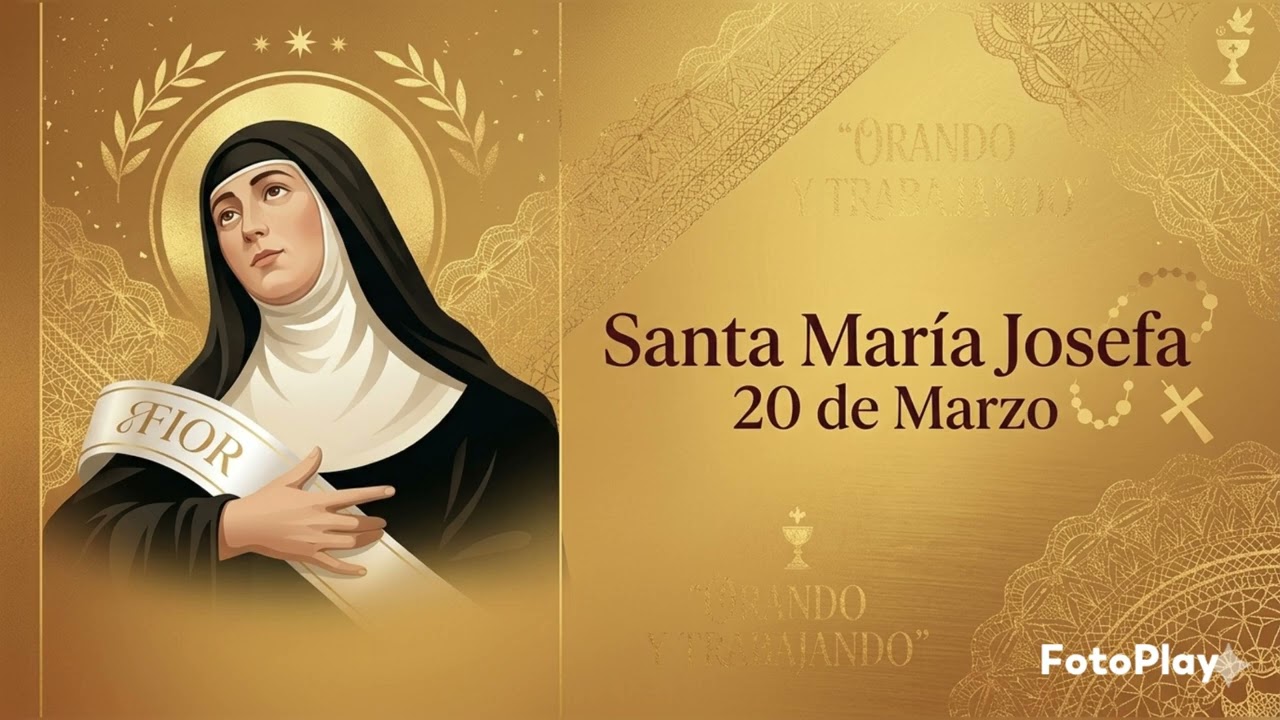 EL SANTO DEL D&Iacute;A 20 DE MARZO.  SANTA MAR&Iacute;A JOSEFA 