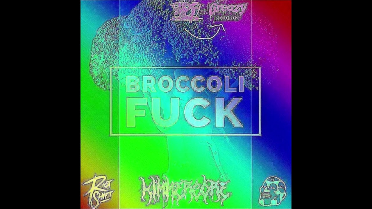GPF x Riot Shift - Broccoli Fuck (KIMMERCORE'S RIMMERCORE PIEP FARK REMIX)