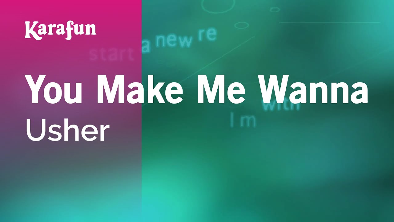 You Make Me Wanna - Usher | Karaoke Version | KaraFun
