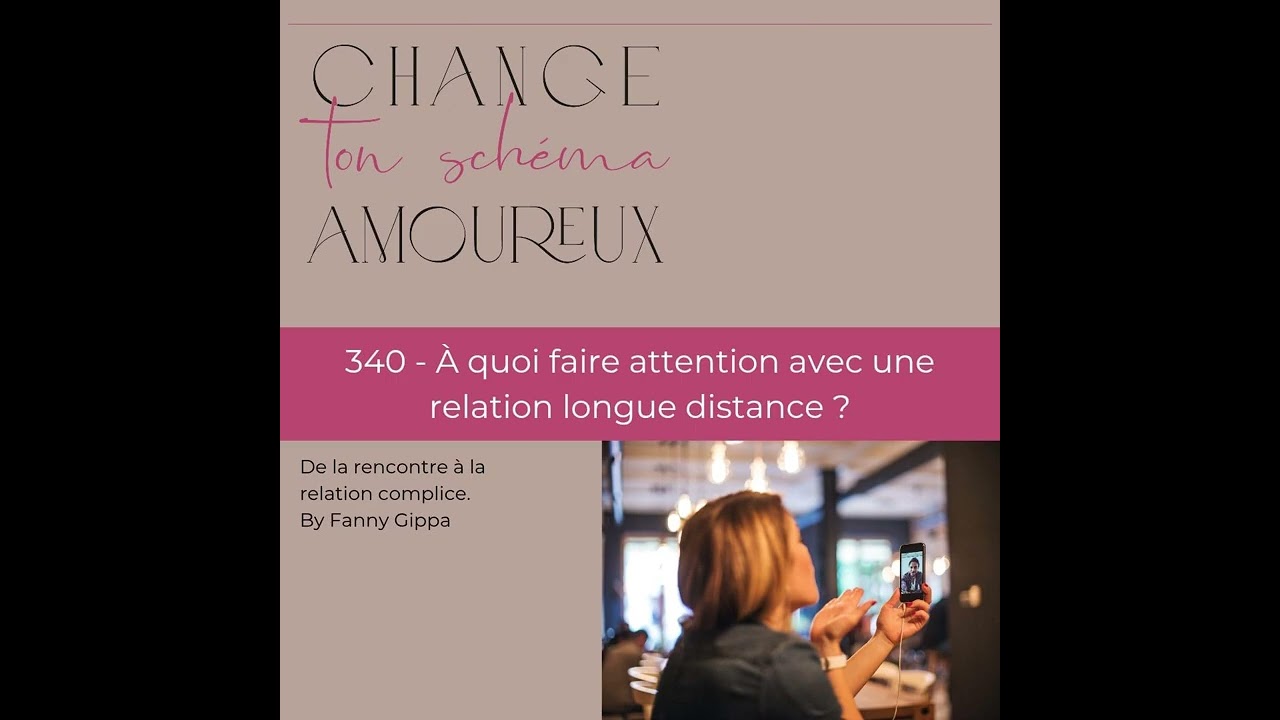 340 - À quoi faire attention avec une relation longue distance ?