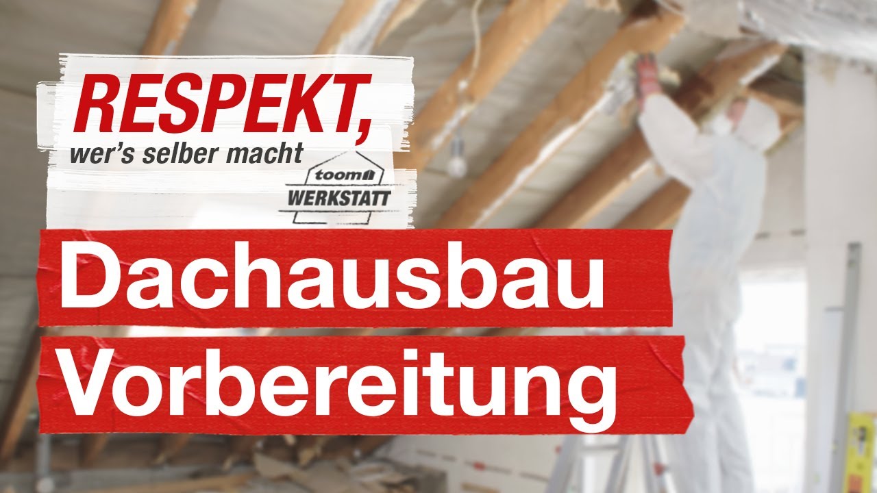 Dachausbau richtig vorbereiten | toom Werkstatt
