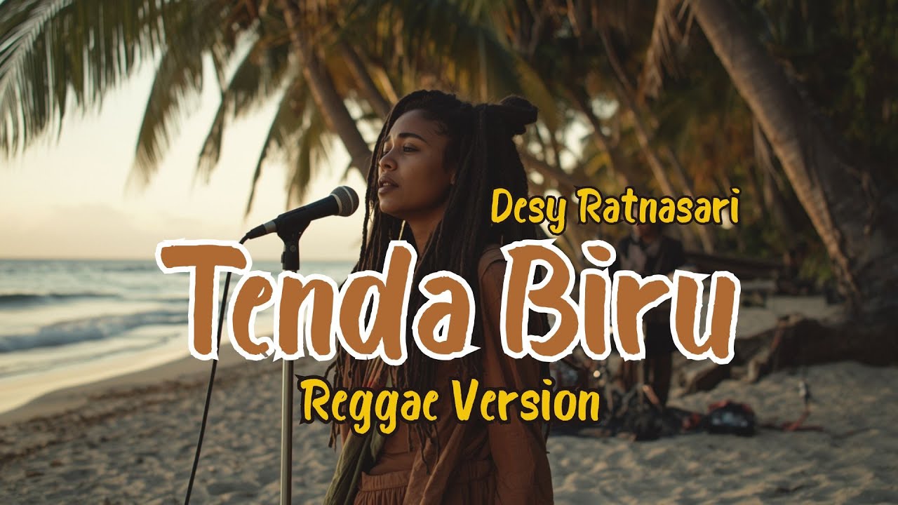 Tenda Biru – Desy Ratnasari | Reggae Santai Enak Didengar