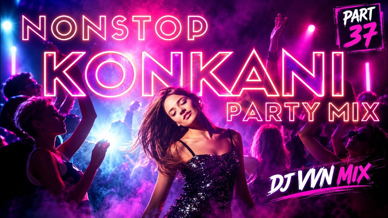KONKANI NONSTOP PARTY MIX | PART 37 | MANGALORE X GOA | PARTY MIX BY DJVVN