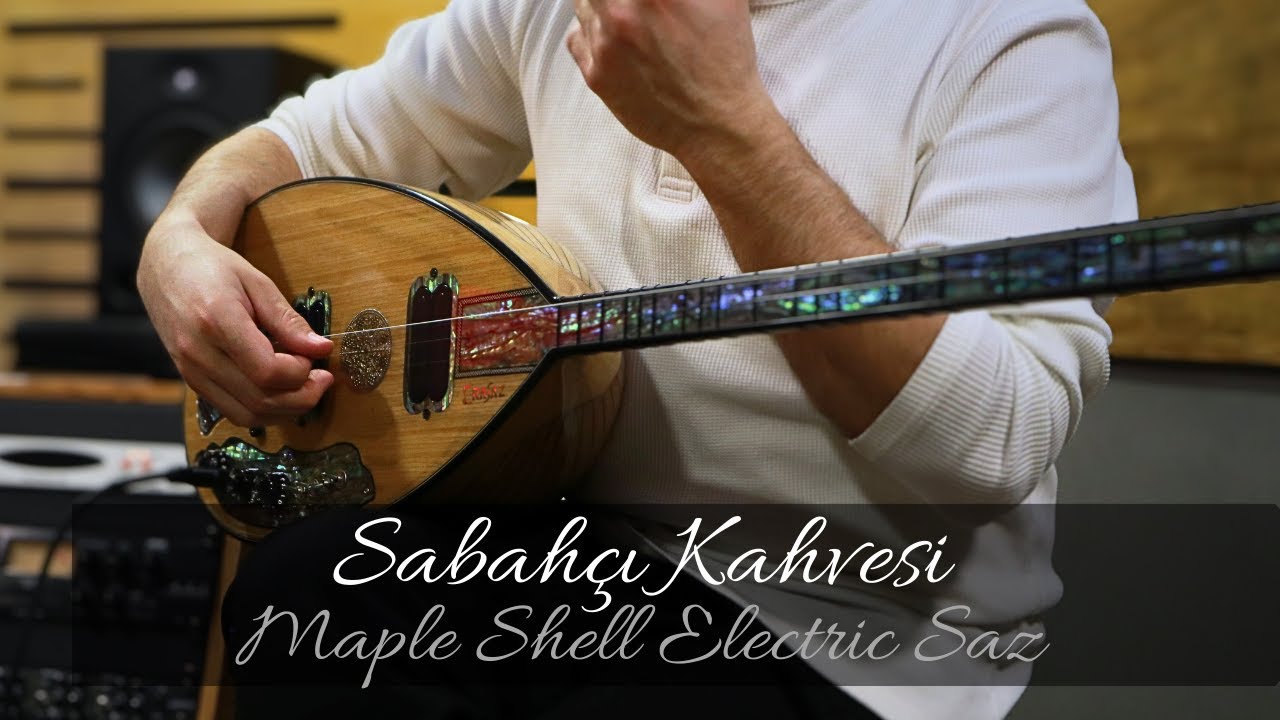 Sabahçı Kahvesi | Mustafa Kirpik | Maple Shell Electric Saz | Erasaz