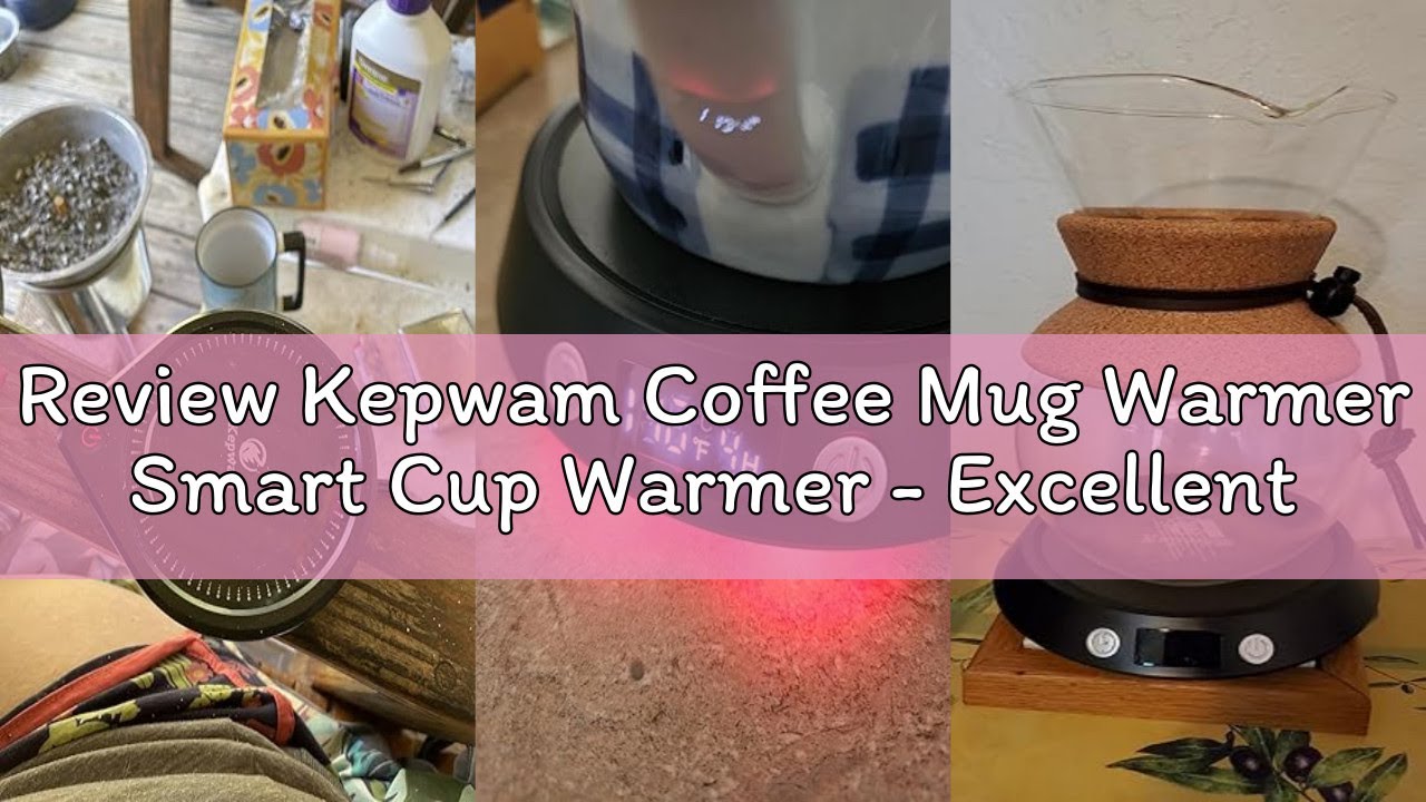 Review Kepwam Coffee Mug Warmer Smart Cup Warmer - Excellent Heating & Highest Temp Setting & Light