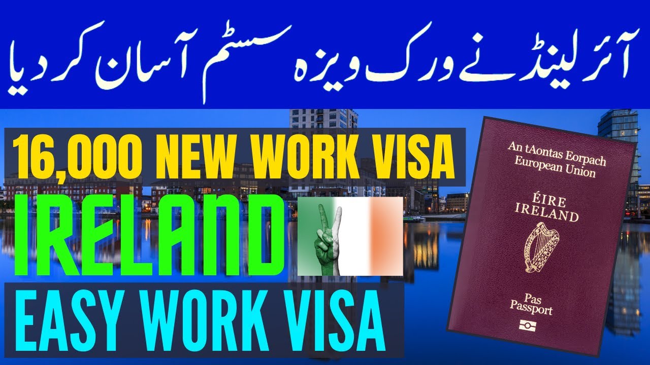 Ireland New Changes for Work Visa System - 16,000 New Work Visas Added | VISA GURU