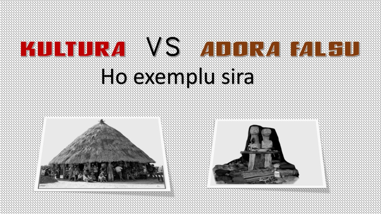 DIFERENSA ENTRE KULTURA HO ADORA FALSU (Baseia iha BIBLIA)