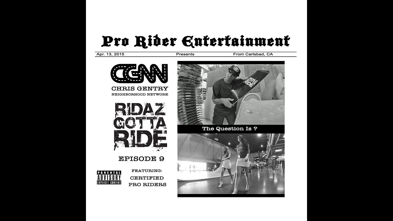 Chris Gentry - The Question Is ? - Ridaz Gotta Ride Episode 9