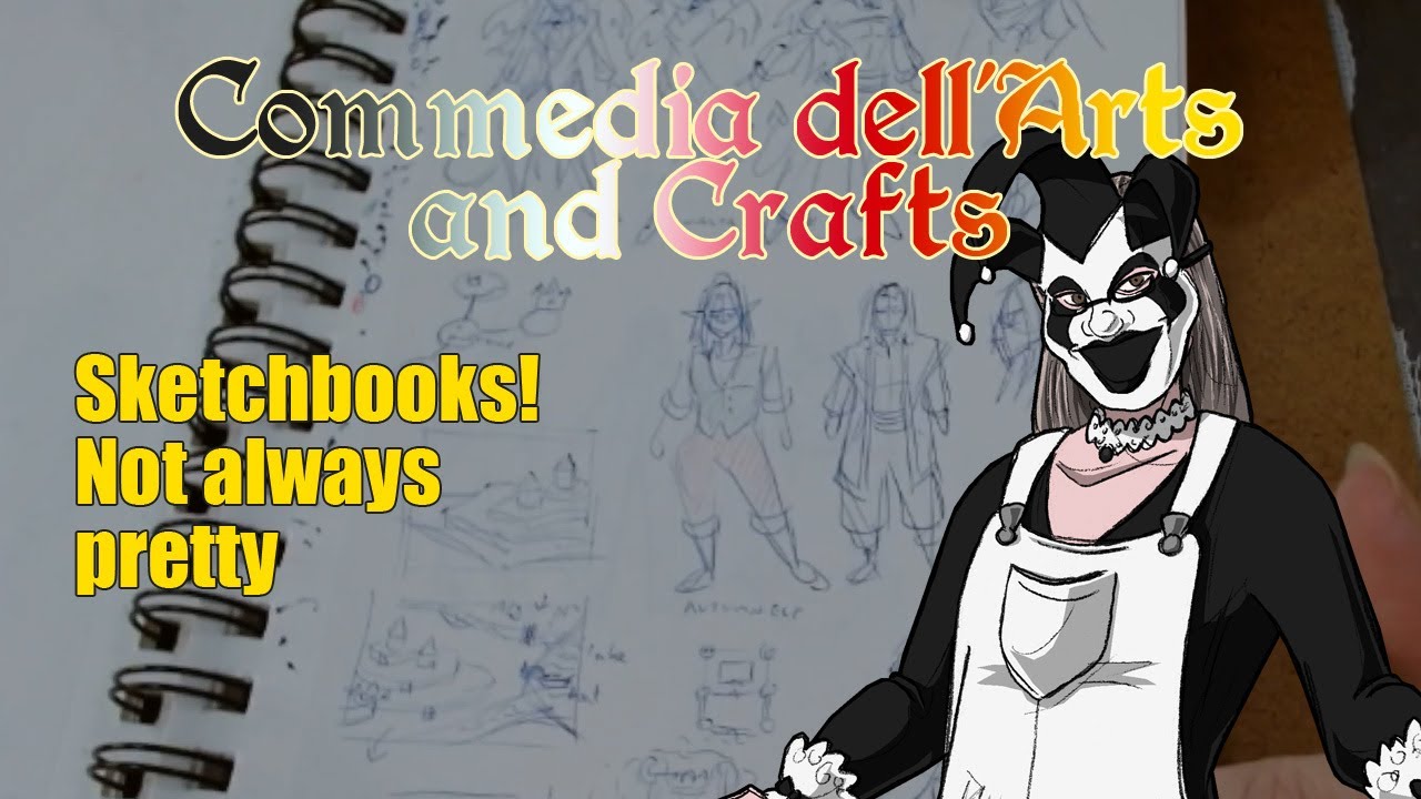 Commedia dell'Arts and Crafts ep93 - Sketchbook