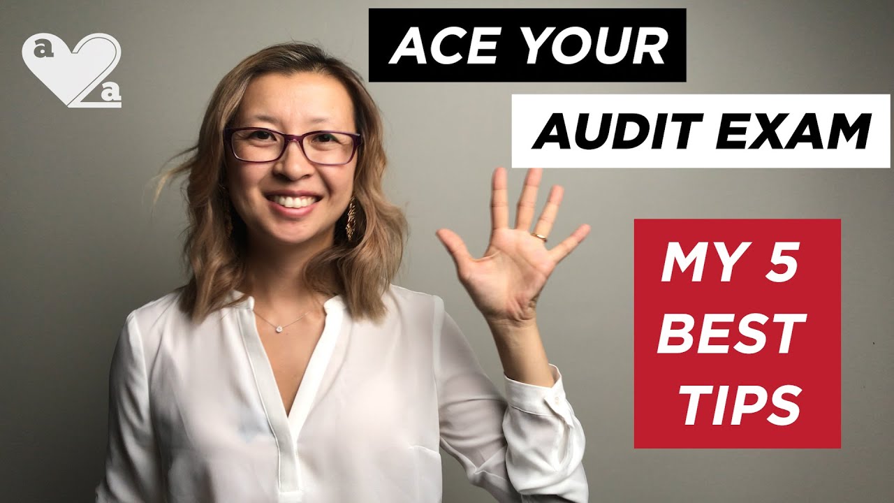 My 5 tips to ACE your audit professional exam