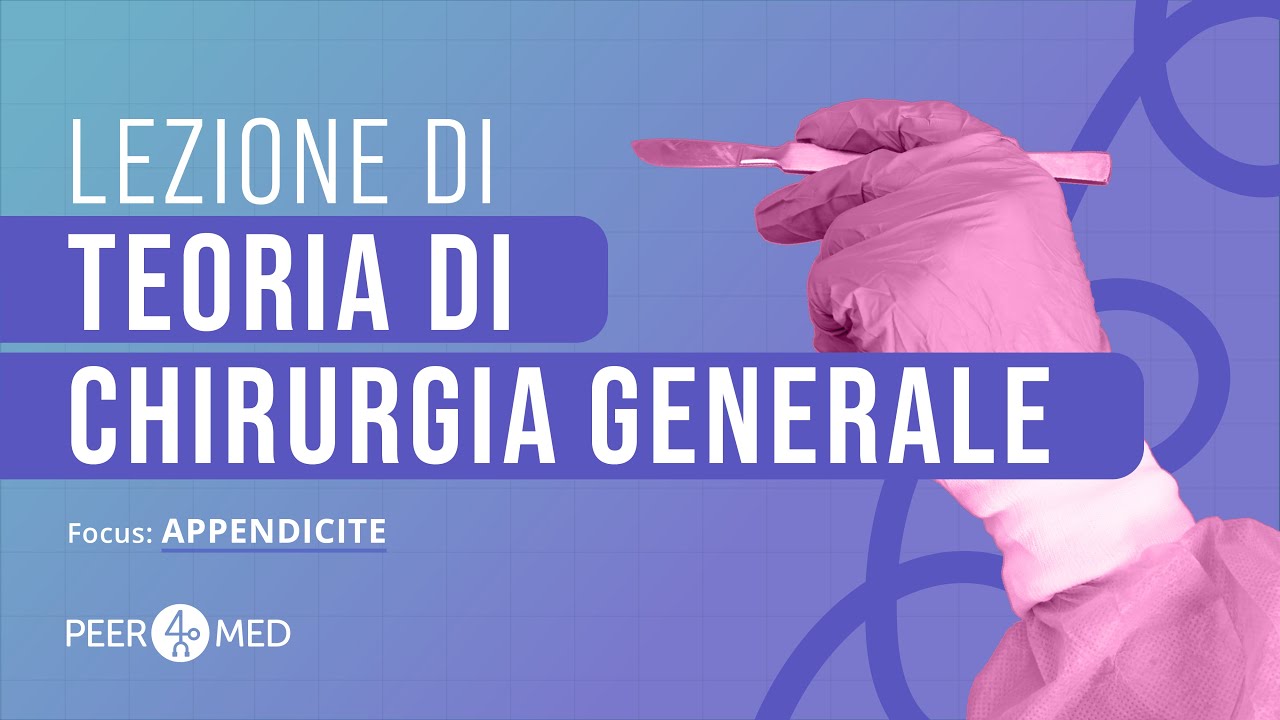 CORSI PEER4MED | LEZIONE DI CHIRURGIA GENERALE PER SSM 2026: Appendicite