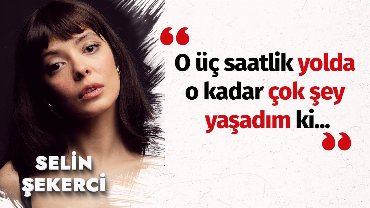Selin Şekerci: 